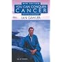 You Can Conquer Cancer