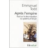 Apr�s l'empire: Essai sur la d�composition du syst�me am�ricainpar Emmanuel Todd