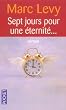 Sept jours pour une �ternit�...