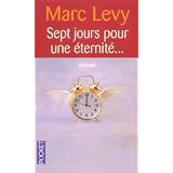 Sept jours pour une �ternit�...par Marc Levy
