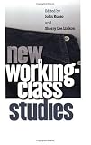 New Working-Class Studies (ILR Press Book)