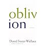 Oblivion: Stories by David Foster Wallace