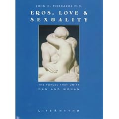 Eros, Love and Sexuality: The Forces That Unify Man and Woman