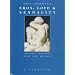 Eros, Love & Sexuality : The Forces That Unify Man & Woman