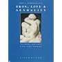 Eros, Love & Sexuality : The Forces That Unify Man & Woman
