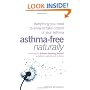 Asthma-Free Naturally: Everything You Need to Know to Take Control of Your Asthma - Featuring the Buteyko Breathing Method Suitable for Adults and Children