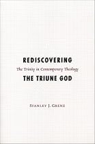Rediscovering the Triune God