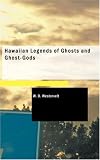 Books : Hawaiian Legends of Ghosts and Ghost-gods