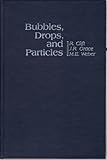 Bubbles, drops, and particles