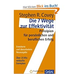 Die 7 Wege zur Effektivit�t: Prinzipien f�r pers�nlichen und beruflichen Erfolg