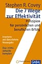 Die 7 Wege zur Effektivit&auml;t: Prinzipien f&uuml;r pers&ouml;nlichen und beruflichen Erfolg