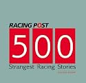 Racing Post's 500 Strangest Racing Stories