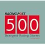 Racing Post's 500 Strangest Racing Stories (Racing Post)