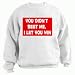 YOU DIDN'T BEAT ME. I LET YOU WIN Youth Sweatshirt (for Kids) Various Colors Availabl...