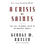 A Crisis of Saints: The Call to Heroic Faith in an Unheroic World