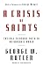 A Crisis of Saints: The Call to Heroic Faith in an Unheroic World