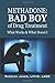 Methadone: Bad Boy of Drug Treatment: What Works & What Doesn't