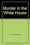 Murder in the White House