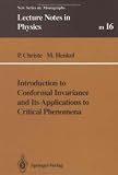 Introduction to Conformal Invariance and Its Applications to Critical Phenomena (Lecture Notes in Physics Monographs)