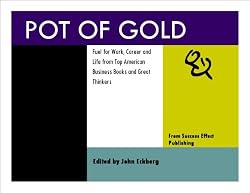 Pot of Gold: Leadership, Customer Service, Sales and Management Fuel for Work, Career and Life