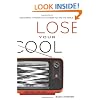 Lose Your Cool: Discovering a Passion that Changes You and the World (Invert)