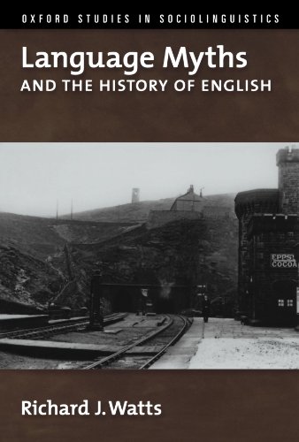 Language Myths and the History of English (Oxford Studies in Sociolinguistics)
