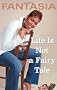 Life Is Not a Fairy Tale Life Is Not a Fairy Tale