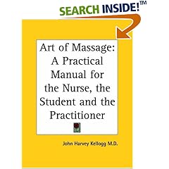 Art of Massage: A Practical Manual for the Nurse, the Student and the Practitioner