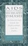 AIDS and HIV-Related Diseases: An Educational Guide for Professionals and the Public