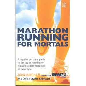 Marathon Running for Mortals: An Ordinary Mortal's Guide to the Joy of Running or Walking a Marathon or Half-marathon
