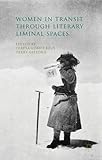 Women in transit through literary liminal spaces
