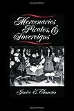 Mercenaries, Pirates, and Sovereigns