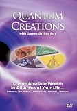  : Quantum Creations: Create Wealth in All Areas of Your Life...