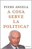 A cosa serve la politica? (Ingrandimenti)
