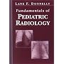 Fundamentals of Pediatric Radiology