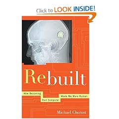 Rebuilt: How Becoming Part Computer Made Me More Human