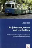 Projektmanagement und -controlling: am Beispiel Planung der Innsbrucker Straßen- und Regionalbahn