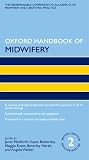 Oxford Handbook of Midwifery (Oxford Handbooks in Nursing)