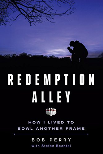 Redemption Alley: How I Lived to Bowl Another Frame