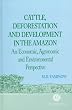 Cattle, Deforestation and Development in the Amazon: