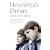 Henrietta's Dream : A Mother's Remarkable Story of Love, Courage and Hope Against Impossible Odds