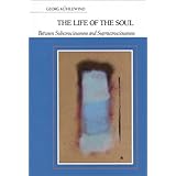 the life of the soul elements of a spiritual psychology