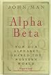 Alpha Beta. How our alphabet shaped the western world: How 26 Letters Shaped the Western World