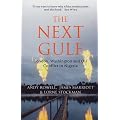 The Next Gulf: London, Washington and Oil Conflict in Nigeria