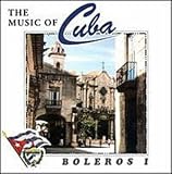 Boleros I / The Music Of Cuba. Various Artists Tracks: Tu Me Acostumbraste, Como Fue, Nosotros, Sabor A Mi, Lagrimas Negras, Tres Palabras, Imagenes, Total, Mienteme, En Un Beso La Vida, Alma Con Alma, Besame Mucho