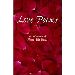 Love Poems: A Collection of Heart-Felt Verses