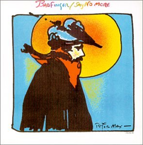 BADFINGER - Say No More - Track 3 - Zortam Music