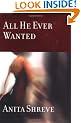 All He Ever Wanted (Shreve, Anita)
