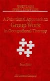 A Functional Approach to Group Work in Occupational Therapy