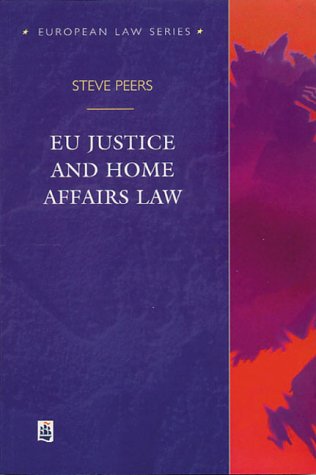 EU Justice and Home Affairs Law (European Law Series)